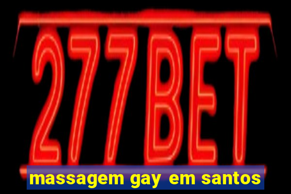 massagem gay em santos